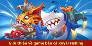 Cách Chơi Bắn Cá Royal Fishing Tại Bet88: Chiến Thuật Săn Thưởng