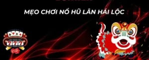 Cách Chơi Nổ Hũ Lân Hái Lộc Tại Bet88: Hướng Dẫn Chi Tiết